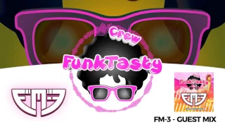 FunkTasty Crew #058 - FM-3 Guest Mix
