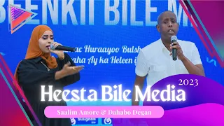 Heesta Bile Media 2023 | Dahabo Dagan iyo Saalim Amoore