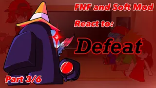 FNF and Soft Mod React To: Defeat (Part 3/6)