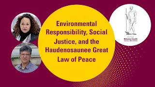 Environmental Responsibility, SocialJustice, and the Haudenosaunee Great Law of Peace