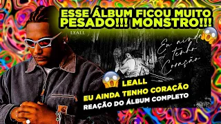 SINISTROOO!!! LEALL - EU AINDA TENHO CORAÇÃO [REACT ÁLBUM COMPLETO]