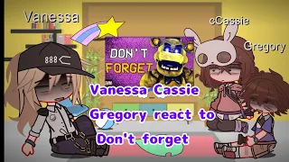Fnaf SB Vanessa Cassie Gregory react to Don't forget #fypシ #react #cupcut #fnaf