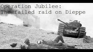 Operation Jubilee: The failed raid on Dieppe