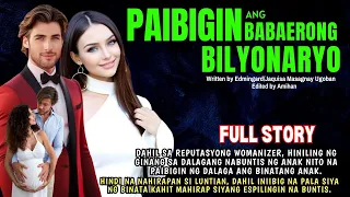 FULL STORY UNCUT: GINANG, HINILING SA DALAGA NA PAIBIGIN ANG ANAK NITONG PALIKERO|Love Story Tagalog