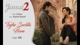 Tujhe Sochta Hoon Lyrics Video - Jannat 2|Emraan Hashmi|Esha Gupta|KK|Pritam|Sayeed Quadri