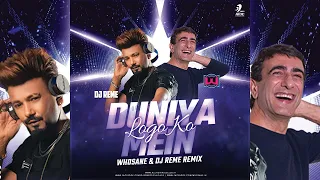 DUNIYA MEIN LOGO KO - WHOSANE &  DJ REME REMIX