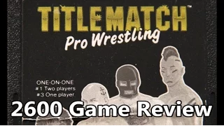 Title Match Pro Wrestling Atari 2600 Review – The No Swear Gamer Ep 136