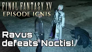 EPISODE IGNIS! Ravus defeats Noctis! 'Friendly Match'