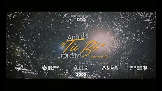 Anh Đã Từ Bỏ Rồi Đấy  - Nguyenn x @aric1407  | Official Music Video