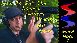 How To Get The Lowest Camera Preamp Self Noise - Sound Speeds