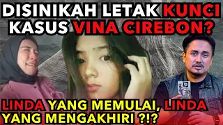 PENGUNGKAPAN KASUS VINA CIREBON BERAWAL DARI LINDA DAN DISITULAH SEBENARNYA KUNCI PEMBUKA BERADA