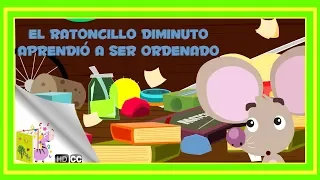 Cuentos Infantiles: El ratoncillo diminuto aprendió a ser ordenado [En Español]