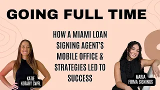 Going Full Time: How a Miami Loan Signing Agent's Mobile Office and Strategies Led to Success