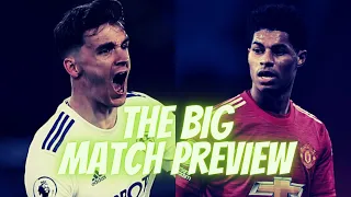 The Chance To Make AMENDS For The 6-2 | LEEDS VS MAN UTD | BIG MATCH PREVIEW