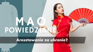 Mao Powiedziane #76 – Aresztowanie za ubranie?