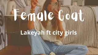 Female Goat - Lakeyah ft city girls (speed up/nightcore)