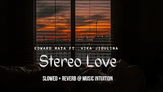 Stereo Love - Slowed and Reverb Tiktok Edition |  Bass Boosted by Music Intuition