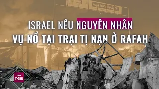 Israel nghi ngờ một "thủ phạm bí mật" đã gây ra vụ nổ tại trại tị nạn ở thành phố Rafah | VTC Now