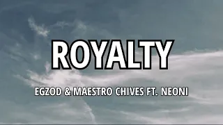 Egzod & Maestro Chives - Royalty (ft.Neoni) [NCS Release] lyrics