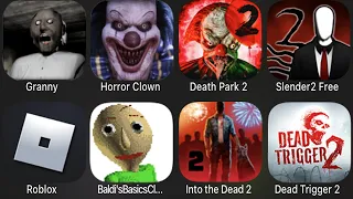 Granny,Horror Clown,Death Park 2,Slender 2 Free,Roblox,Baldi's Basics,Into The Dead 2,Dead Trigger 2