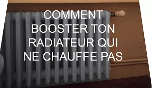 COMMENT BOOSTER TON RADIATEUR QUI NE CHAUFFE PAS