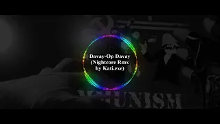 Davay-Op Davay(Nightcore RMX)