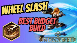 Undecember | Wheel Slash - Best BUDGET Build In Game