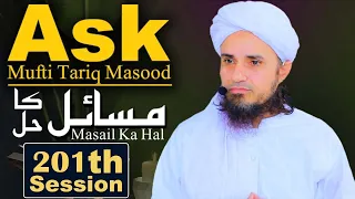 Ask Mufti Tariq Masood | Masail Ka Hal | 201th Session | Solve Your Problems 🕌