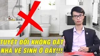 5 VỊ TRÍ TUYỆT ĐỐI KHÔNG ĐƯỢC ĐẶT NHÀ VỆ SINH | ĐẠI KỴ PHONG THỦY NHÀ VỆ SINH KHÔNG ĐƯỢC PHẠM