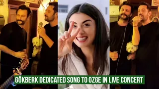 Gökberk demirci dedicated Song to Özge yagiz in Live Concert