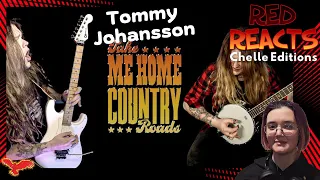 Red Reacts To Tommy Johansson | TAKE ME HOME, COUNTRY ROADS (John Denver) | Chelle Edition