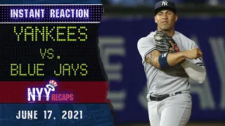 Yankees vs Blue Jays | Instant Reaction 6/17/21