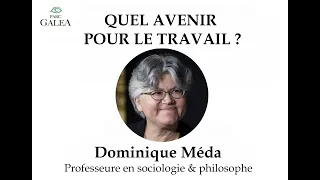 Parc Galea - Conférence du 25 septembre 2021 - QUEL AVENIR POUR LE TRAVAIL ? - Dominique Meda