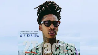 "Chicken With The Cheese" Wiz Khalifa ft. 24HRS & Chevy Woods