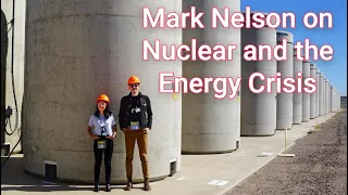 The Energy Crisis and Nuclear Power with Mark Nelson (Part 2 of 2)