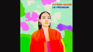 Citron Sucré - Montgolfière (EP Le Pêcheur)