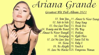 Ariana Grande Greatest Hit Full Album 2023 - Best Songs of ArianaGrande Playlist 2023