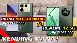 MENDING MANA? INFINIX NOTE 40 PRO 4G VS REALME 12 5G