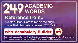 249 Academic Words Words Ref from "Dare to refuse the origin myths that claim who you are, TED"
