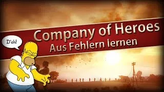 Company of Heroes 1: Aus Fehlern lernen [Tutorial]