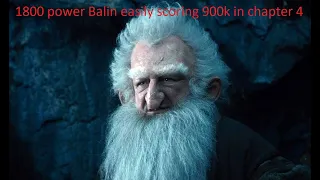 900k in chapter 4. F2P friendly 1800 power Lord Balin breaks the Balrog. LoTR HoME