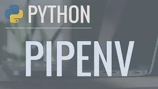 Python Tutorial: Pipenv - Easily Manage Packages and Virtual Environments