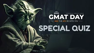 GMAT DAY Special Practice Quiz (May 4, 2024) - Solve Challenging GMAT Questions