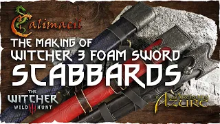 The Making of Witcher 3 Official Foam Sword Scabbards