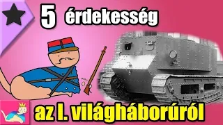 5 Érdekesség Az Első Világháborúról - Tökéletlen Történelem [TT]