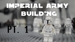 Building an Imperial Army! Pt. 1