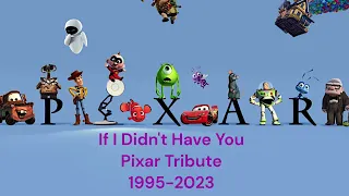 If I Didn't Have You Pixar Tribute 1995-2023