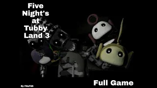 Five Nights at Tubby Land 3 - Full game - Night 1-6 +7 (Free yourself ending)