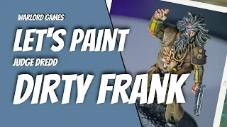 Let's Paint (Warlord Games) Judge Dredd: Dirty Frank 2000 AD