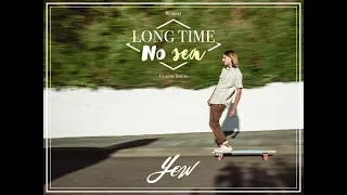 YOW | LONG TIME NO SEA